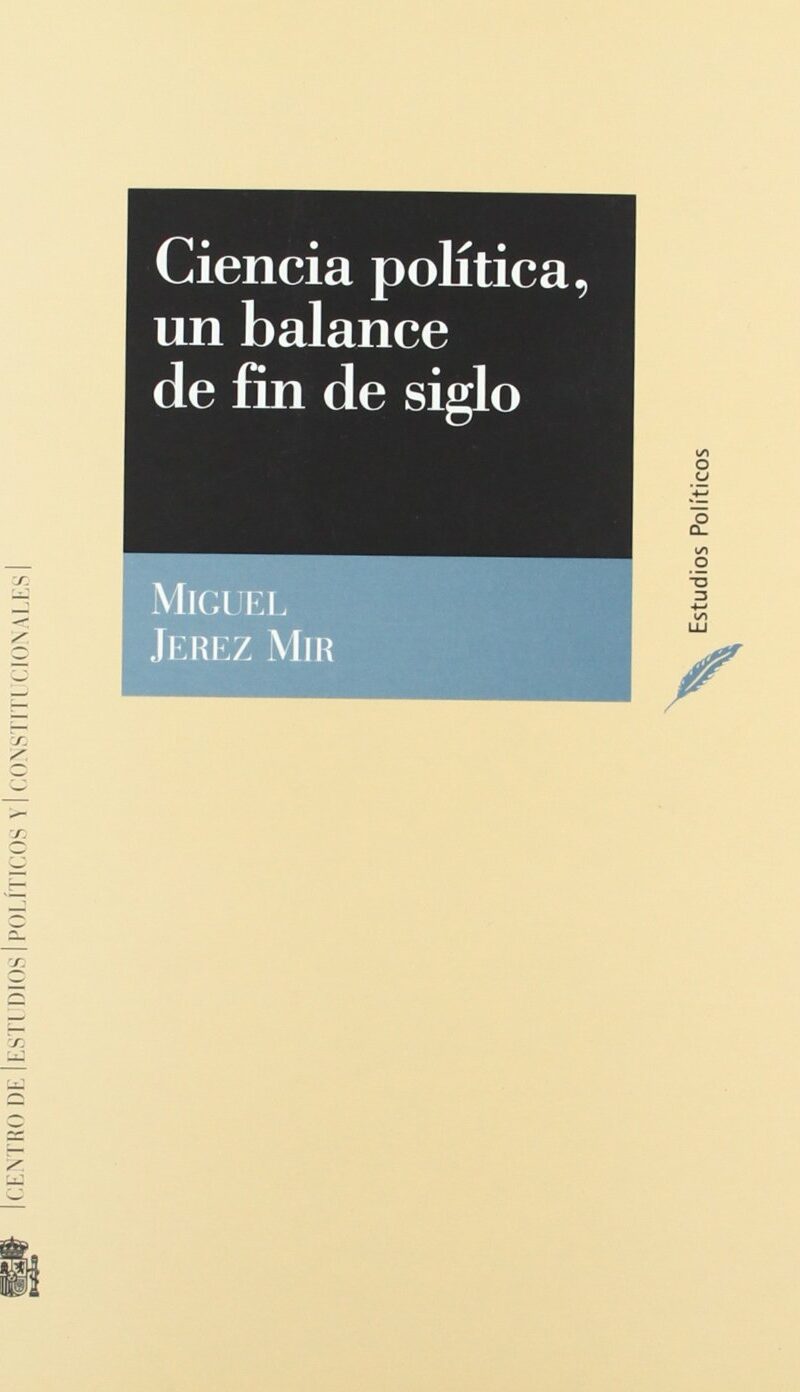 Ciencia política, un balance de fin de siglo