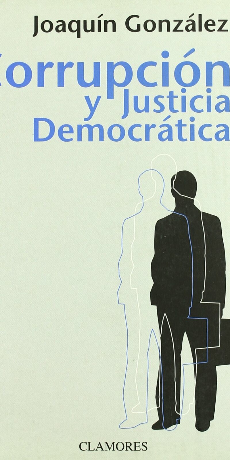 Corrupción y Justicia Democrática. Introducción a una Teoría de la Función Judicial en las Sociedades en Cambio