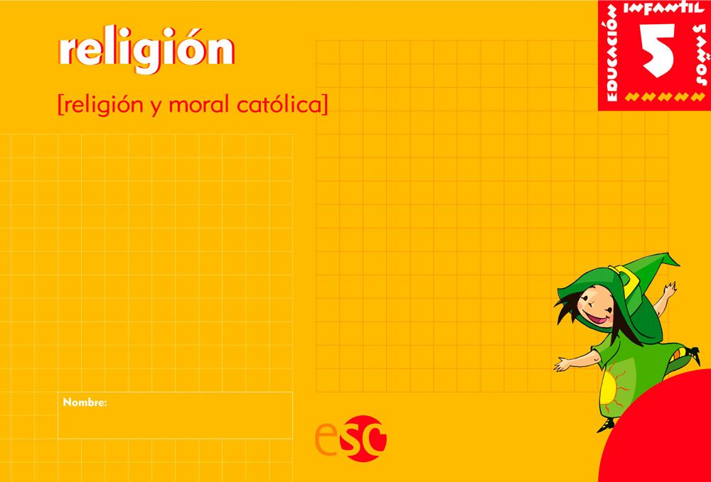 RELIGION Y MORAL CATÓLICA EDUCACIÓN INFANTIL 5 AÑOS