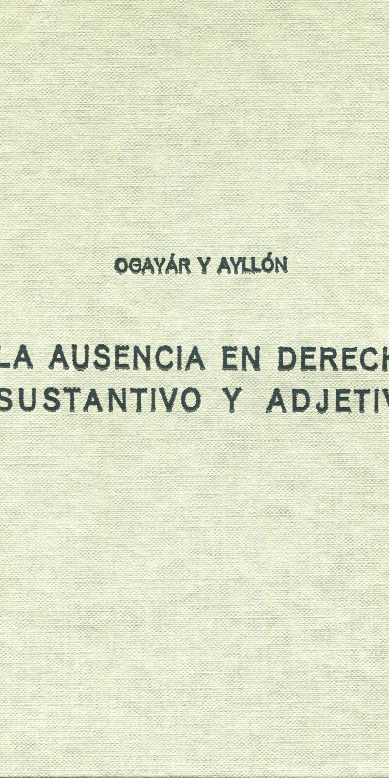 Ausencia Derecho sustantivo y adjetivo/ 9788429010541