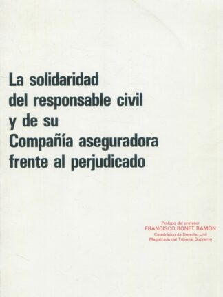 La solidaridad del responsable civil y de su compañía aseguradora