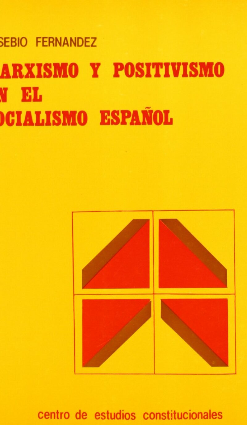 Marxismo y positivismo en el socialismo español