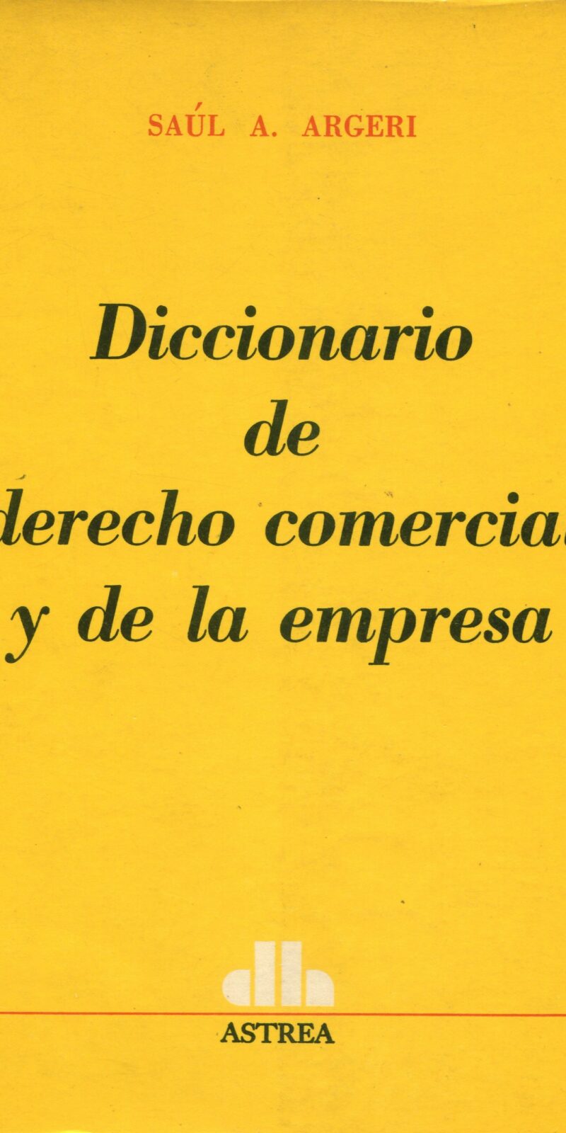 Diccionario de Derecho Comercial /S.A. Argeri / 9789500080354