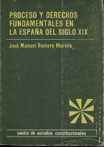 Proceso y Derechos Fundamentales en la España del Siglo XIX