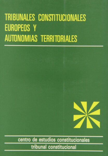 Tribunales Constitucionales europeos y autonomías territoriales. (VI Conferencia de Tribunales Constitucionales Europeos, 1984)