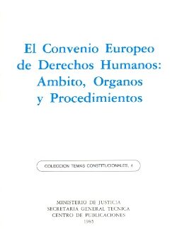 Convenio Europeo de Derechos Humanos. Ambito, órganos