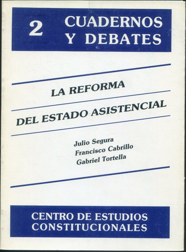 Reforma del estado asistencial / J. Segura/ F. Cabrillo/G. Tortella