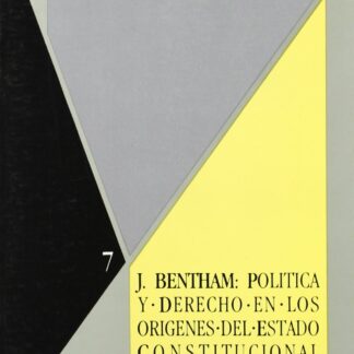 Jeremy Bentham: Política y Derecho en los orígenes del Estado Constitucional