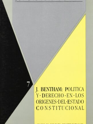 Jeremy Bentham: Política y Derecho en los orígenes del Estado Constitucional