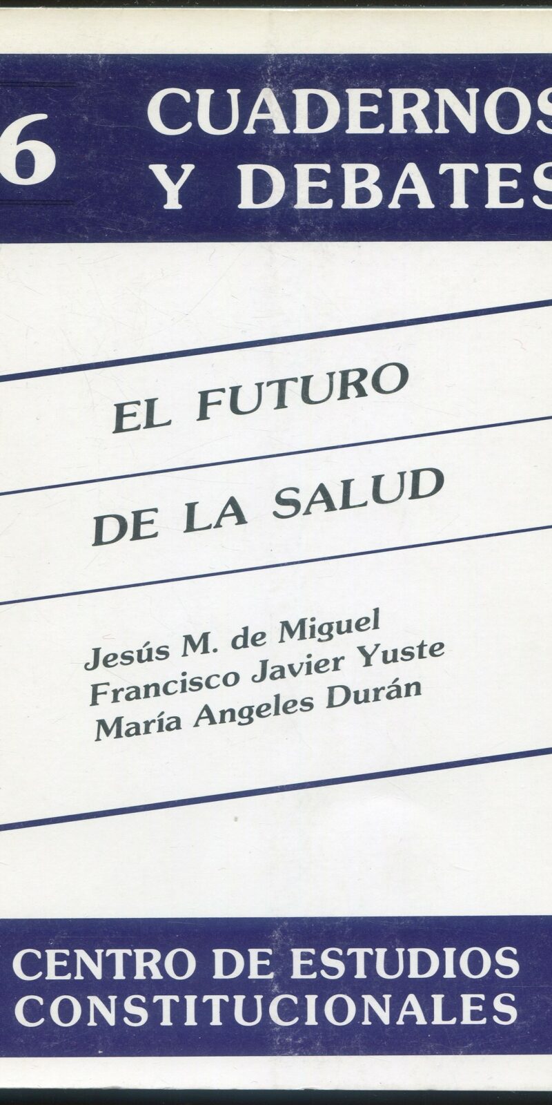 Futuro de la Salud / J.M. de Miguel/F. J. Yuste/ M.A. Durán