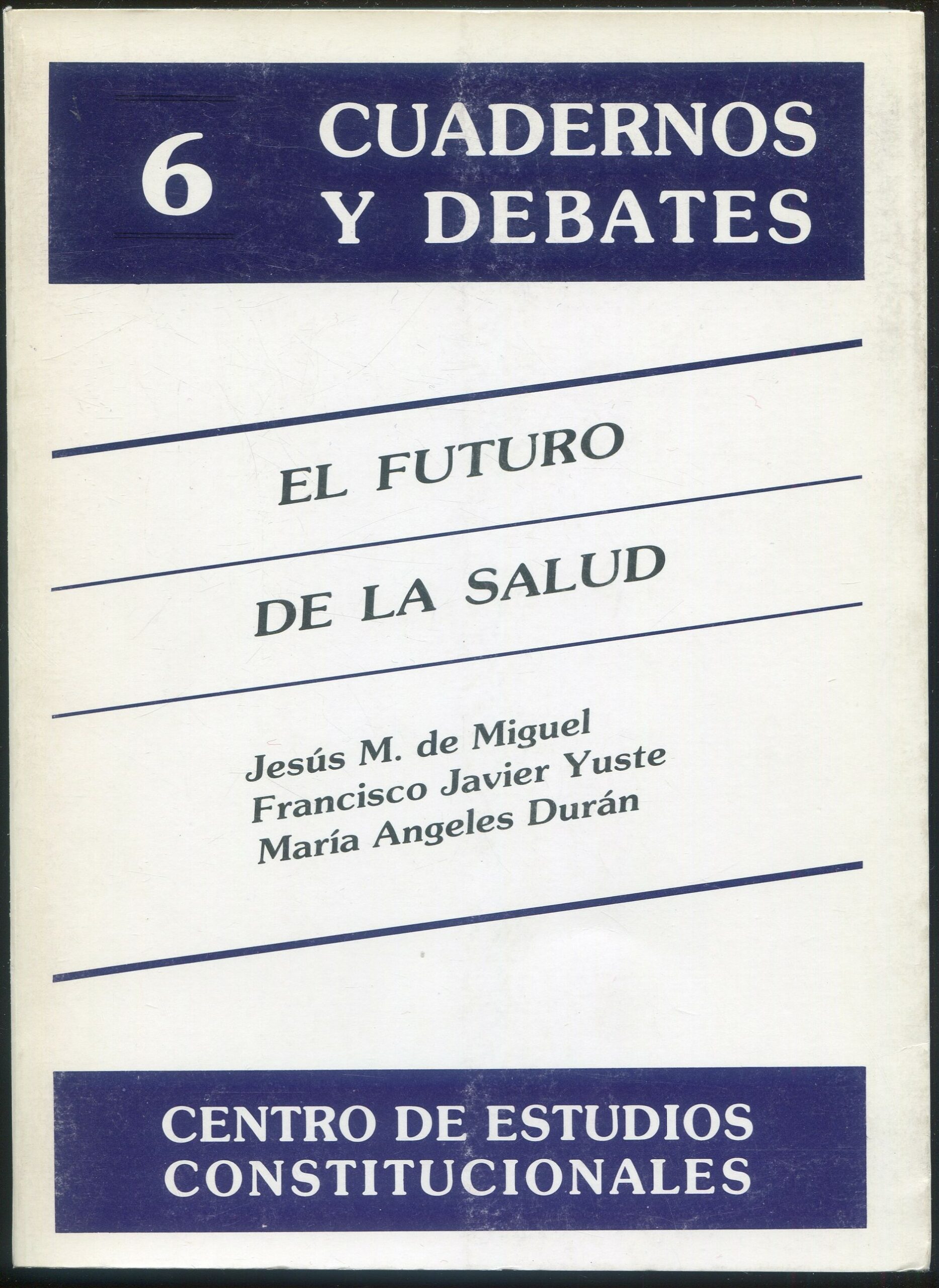 Futuro de la Salud / J.M. de Miguel/F. J. Yuste/ M.A. Durán