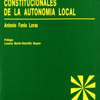 Fundamentos Constitucionales de la Autonomía Local.