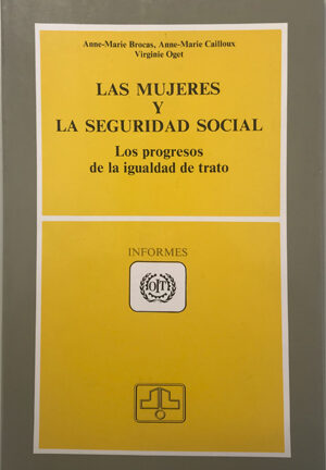 Mujeres y la Seguridad Social. Los Procesos de la Igualdad de Trato