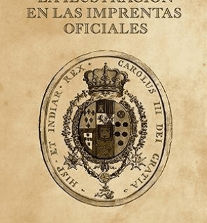 Carlos III, la ilustración de las imprentas oficiales (1759-1788)