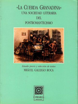 Cuerda Granadina. Una sociedad literaria del Postromanticismo