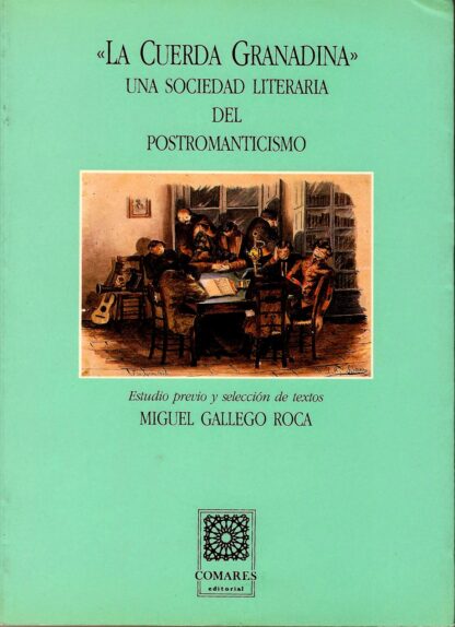 Cuerda Granadina. Una sociedad literaria del Postromanticismo