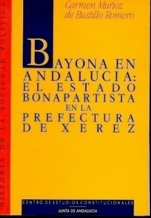 Bayona en Andalucía: el Estado bonapartista en la prefectura de Xerez
