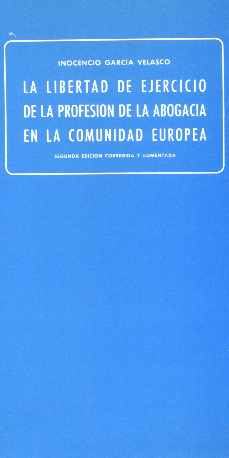 Libertad de ejercicio profesión abogacía / I. García/9788485664429