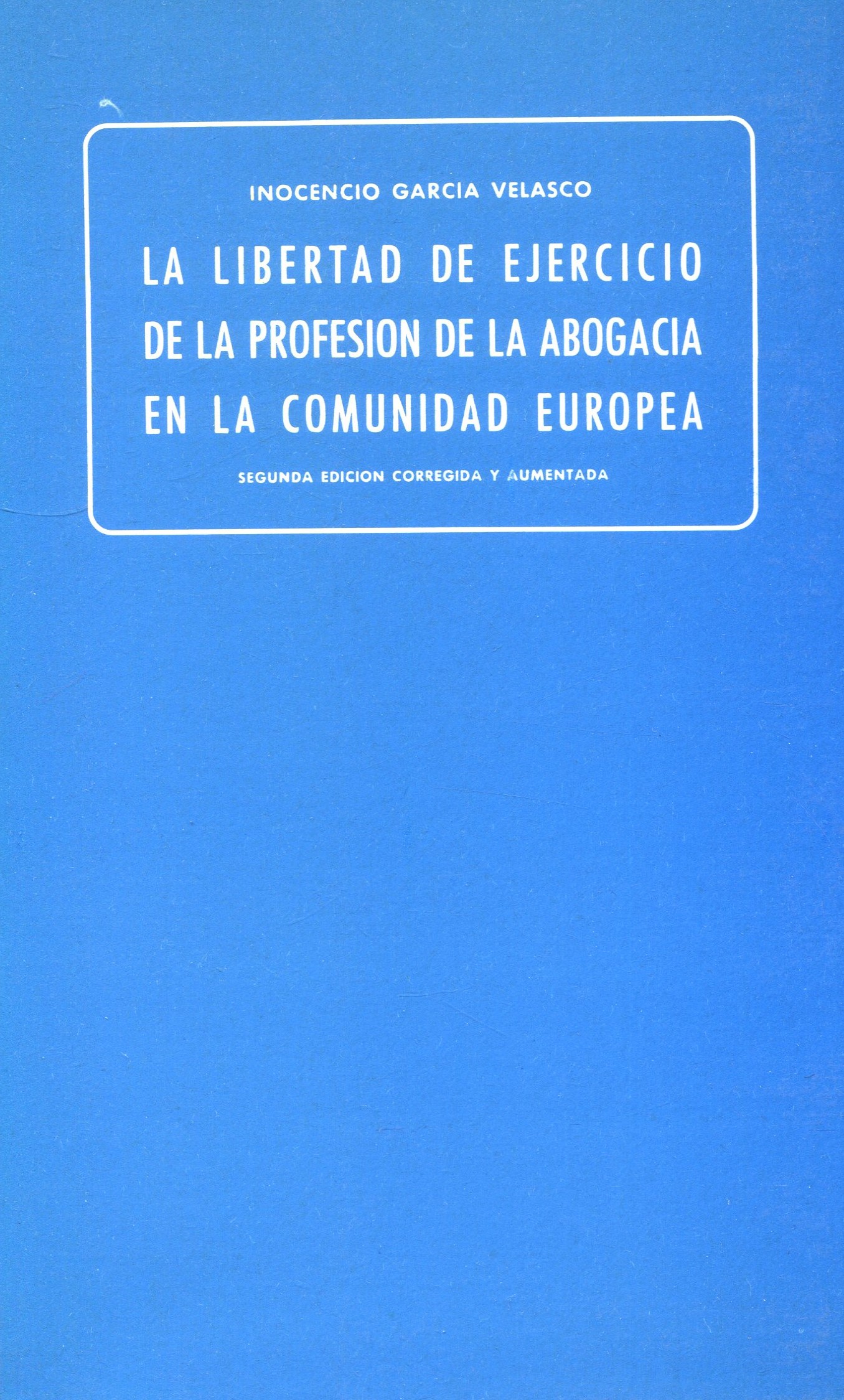 Libertad de ejercicio profesión abogacía / I. García/9788485664429