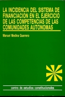 Incidencia del sistema de financiación en el ejercicio de las competencias de las Comunidades Autónomas