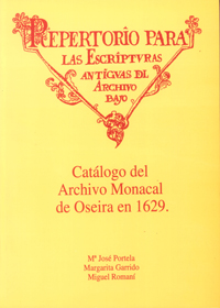 Catálogo del Archivo Monacal de Oseira en 1629 Repertorio para las Escrituras Antiguas del Archivo Bajo