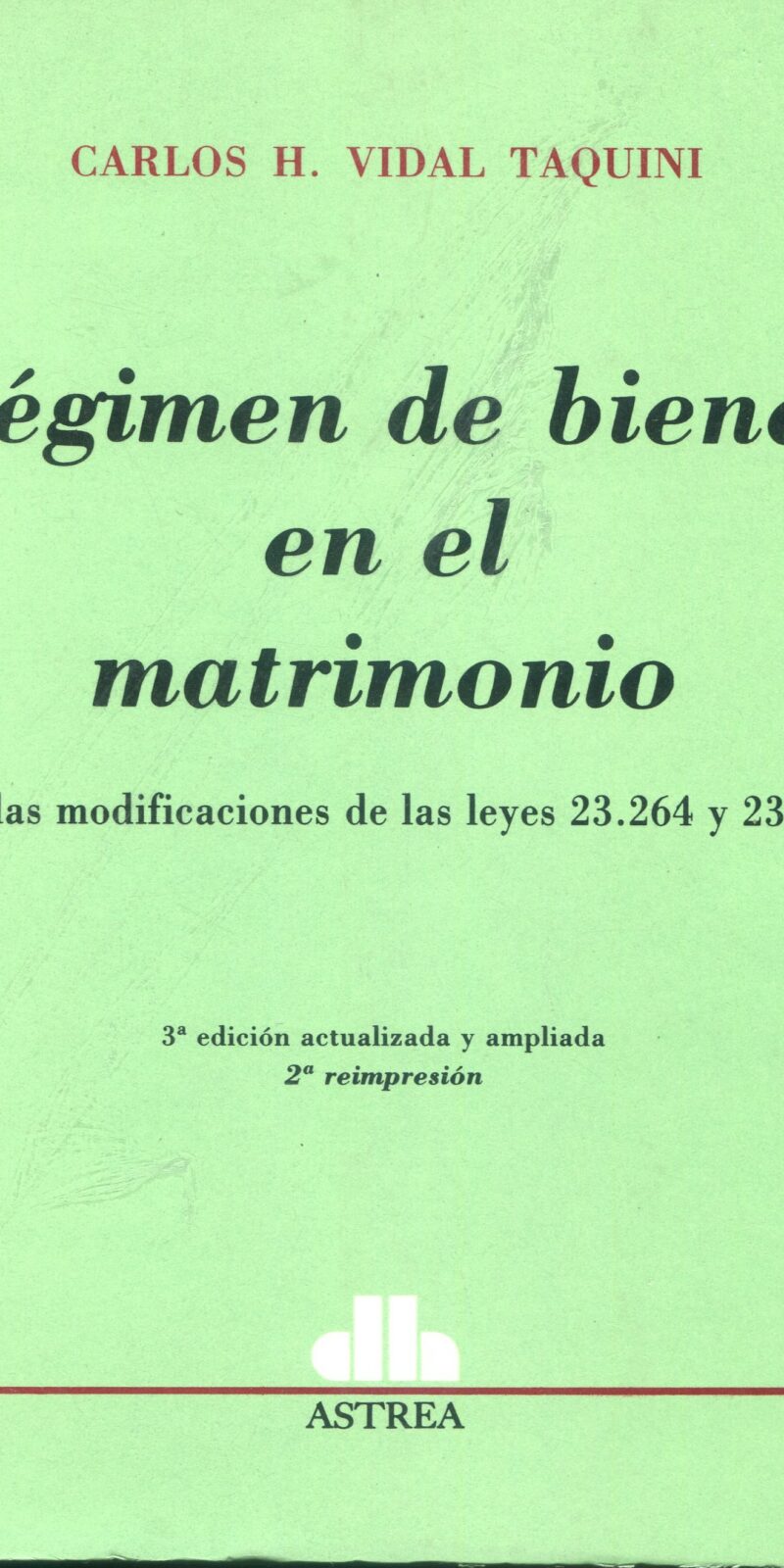 Régimen de bienes en el matrimonio/ C.H, VIDAL /9789505082292