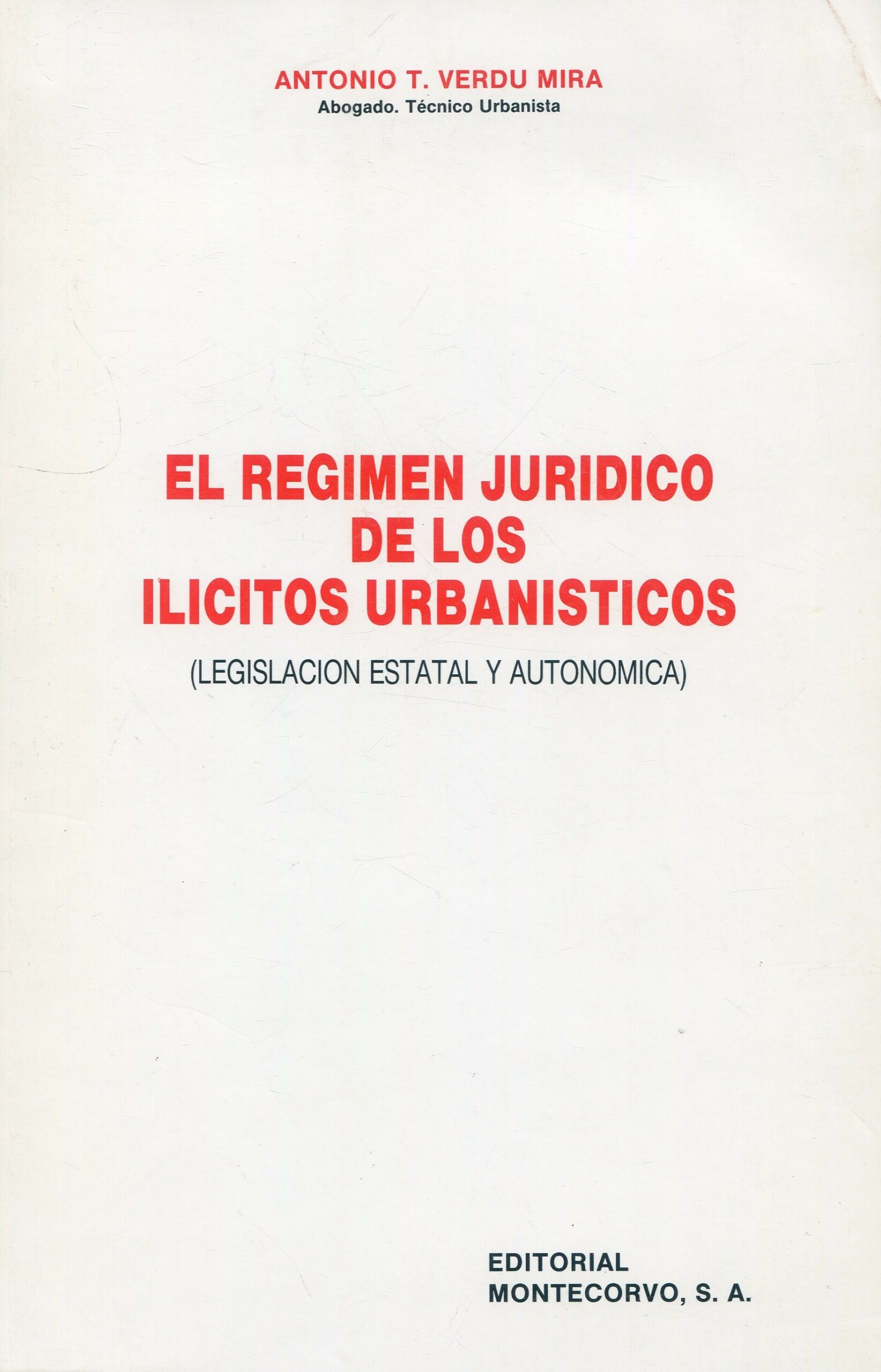El régimen jurídico de los ilícitos urbanísticos / 9788471113092