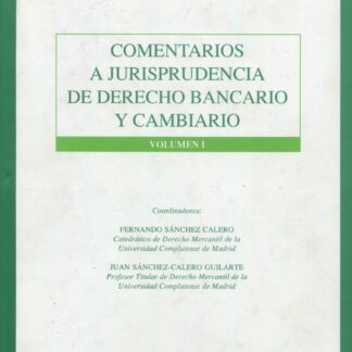 Comentarios a Jurisprudencia de Derecho Bancario y Cambiario. 2 Tomos