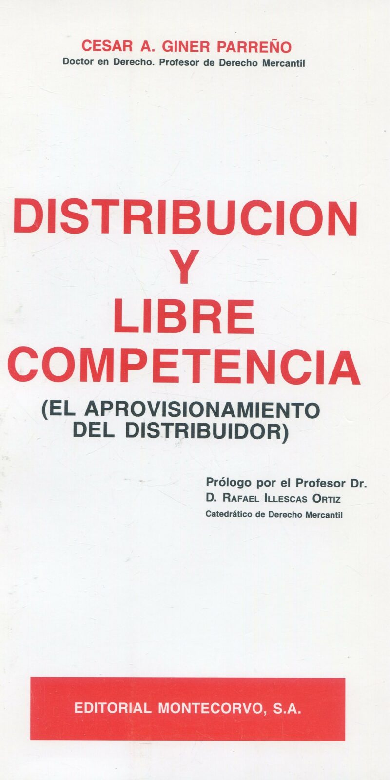 Distribución y Libre Competencia El Aprovisionamiento del Distribuidor / 9788471113321