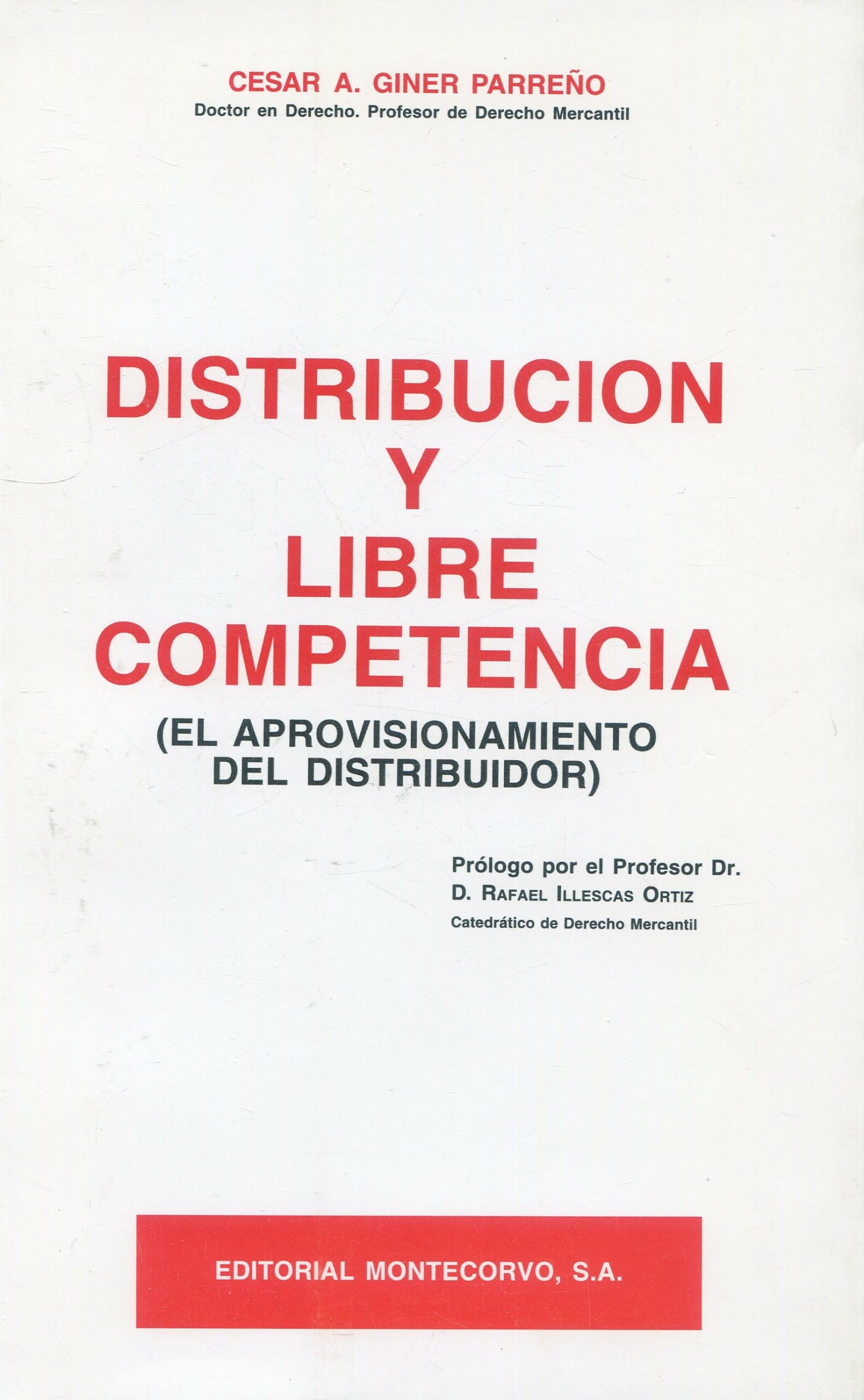 Distribución y Libre Competencia El Aprovisionamiento del Distribuidor / 9788471113321