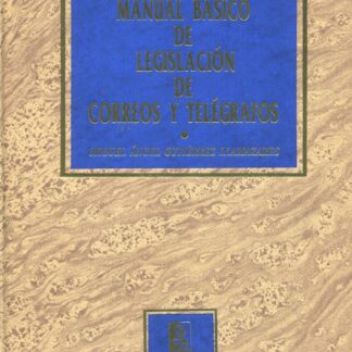 Manual Básico de Legislación de Correos y Telégrafos