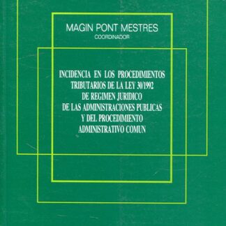 Incidencia en los Procedimientos Tributarios de la Ley 30/92 de Régimen Jurídico de las Administraciones Públicas
