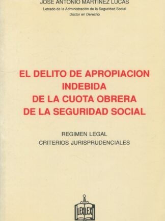Delito de apropiación indebida de la cuota obrera de la Seguridad Social. Régimen legal. Criterios jurisprudenciales