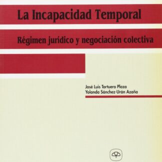 Incapacidad temporal. Régimen jurídico y negociación colectiva