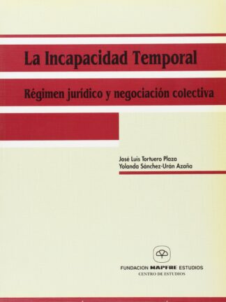 Incapacidad temporal. Régimen jurídico y negociación colectiva