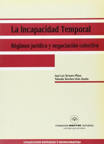 Incapacidad temporal. Régimen jurídico y negociación colectiva