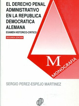 Derecho penal administrativo en la República Democrática Alemana Examen histórico-crítico