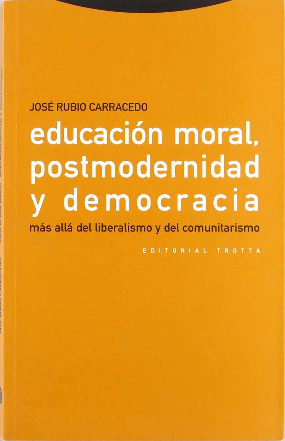 Educación moral postmodernidad y democracia