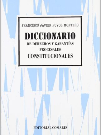 Diccionario de Derechos y Garantías Procesales Constitucionales