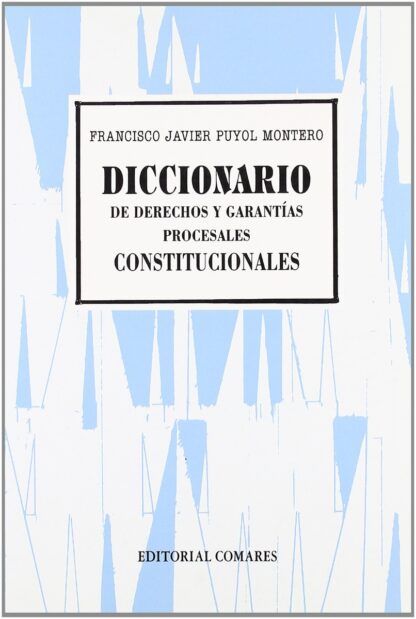 Diccionario de Derechos y Garantías Procesales Constitucionales