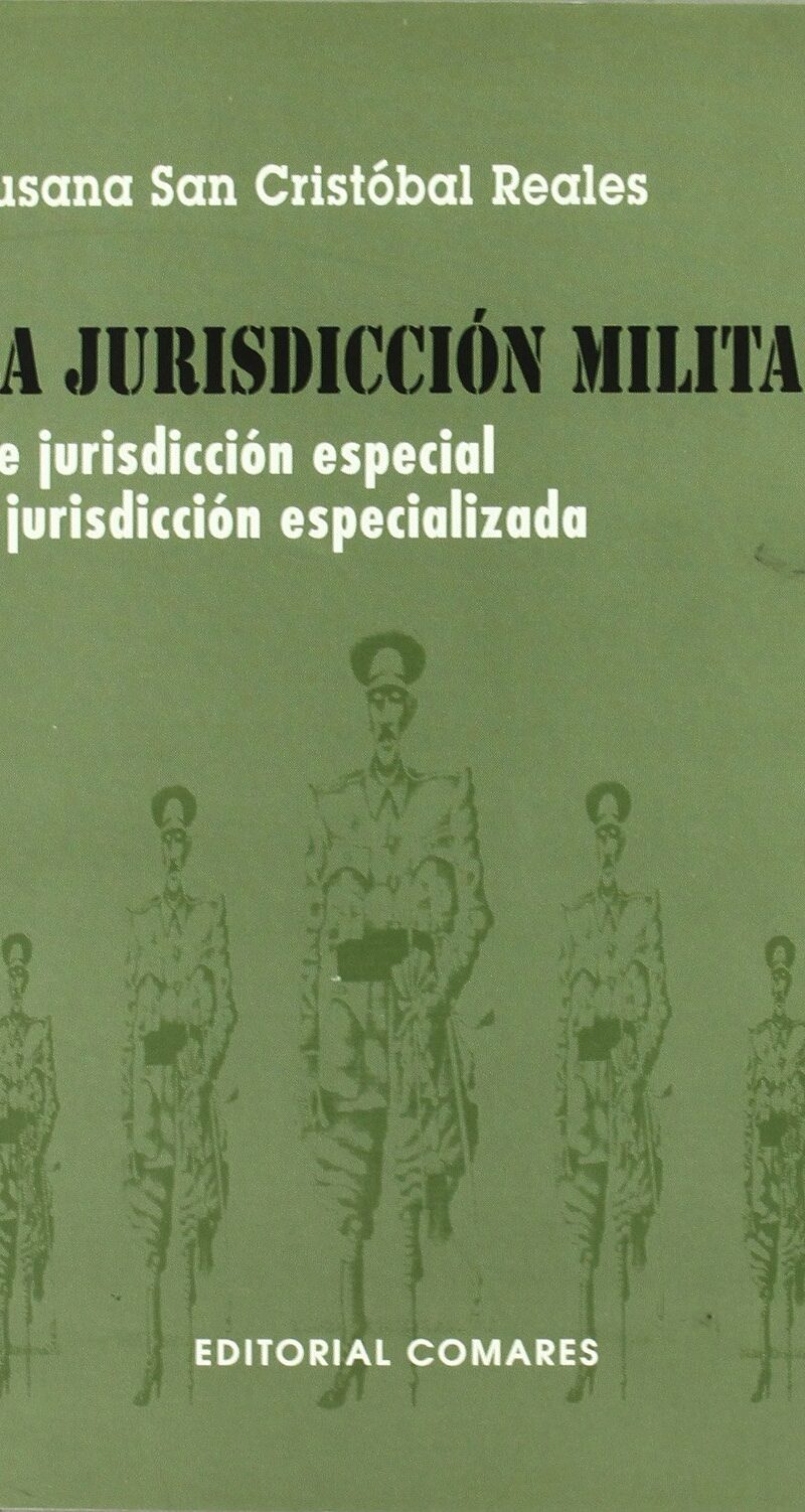 Jurisdicción militar De jurisdicción especial a jurisdicción especializada