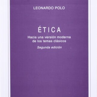 Etica. Hacia una Versión Moderna de los Temas Clásicos 1997