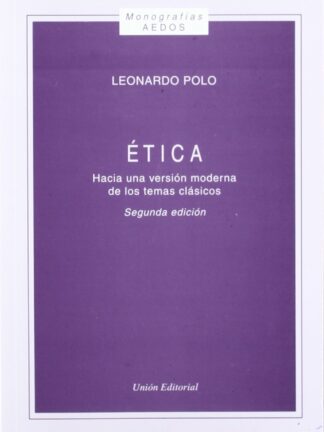 Etica. Hacia una Versión Moderna de los Temas Clásicos 1997
