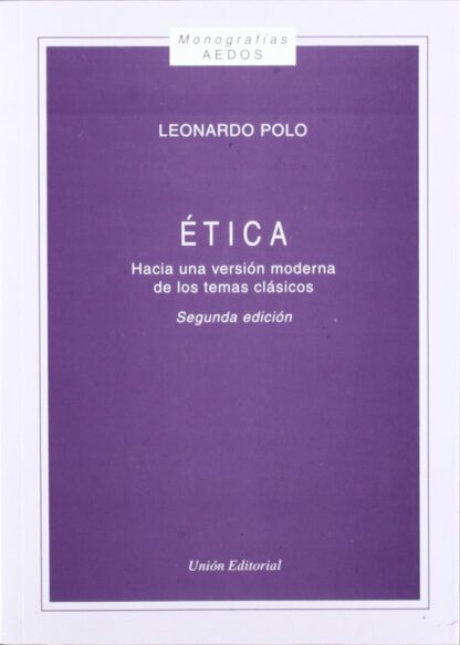 Etica. Hacia una Versión Moderna de los Temas Clásicos 1997