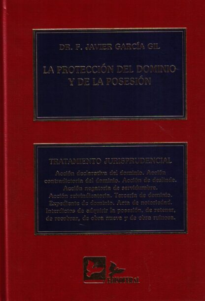 Protección del Dominio y de la Posesión. Tratamiento Jurisprudencial