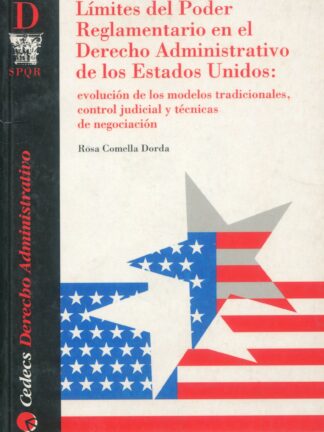 Límites del Poder Reglamentario en el Derecho Administrativo de los Estados Unidos: Evolución de los modelos tradicionale