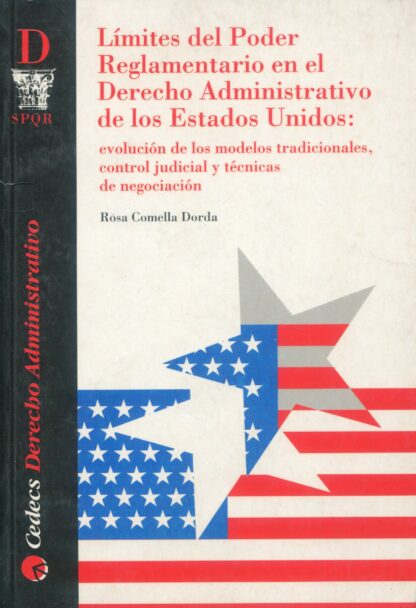 Límites del Poder Reglamentario en el Derecho Administrativo de los Estados Unidos: Evolución de los modelos tradicionale