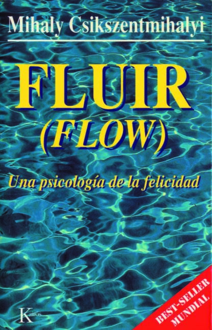 Fluir (Flow): una psicología de la felicdiad