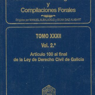 Comentarios al Código Civil y Compilaciones Forales Tomo XXXII / II Artículo 100 al final de la Ley de Derecho Civil de Galicia
