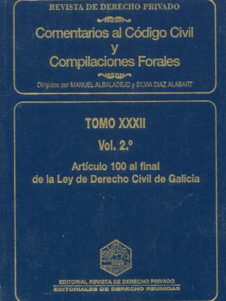 Comentarios al Código Civil y Compilaciones Forales Tomo XXXII / II Artículo 100 al final de la Ley de Derecho Civil de Galicia